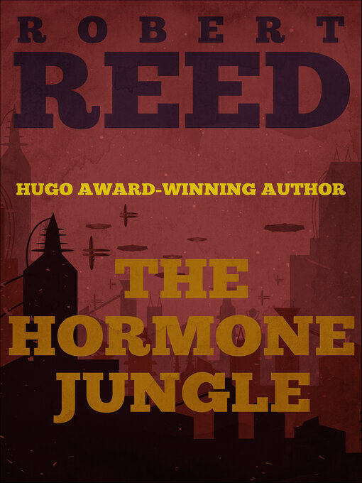 Title details for The Hormone Jungle by Robert Reed - Available